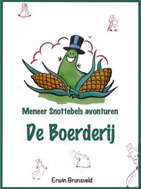 Meneer Snottebel op de boerderij